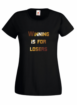 Winning is for losers - Oro